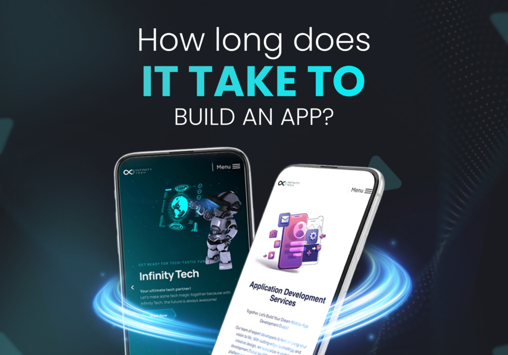 How long does it take to build an app? - Infinity Tech