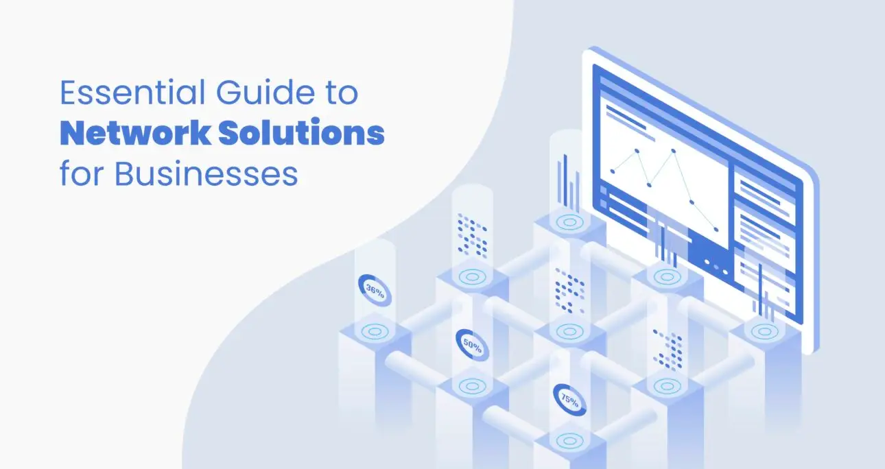 Essential Guide to Network Solutions for Businesses