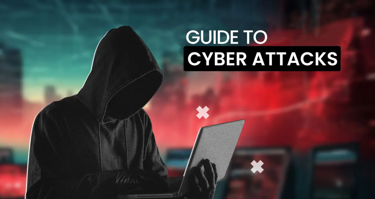 A Guide to Cyber Attacks