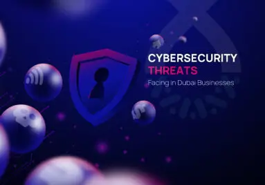 Top Cybersecurity Threats Dubai Businesses Are Facing