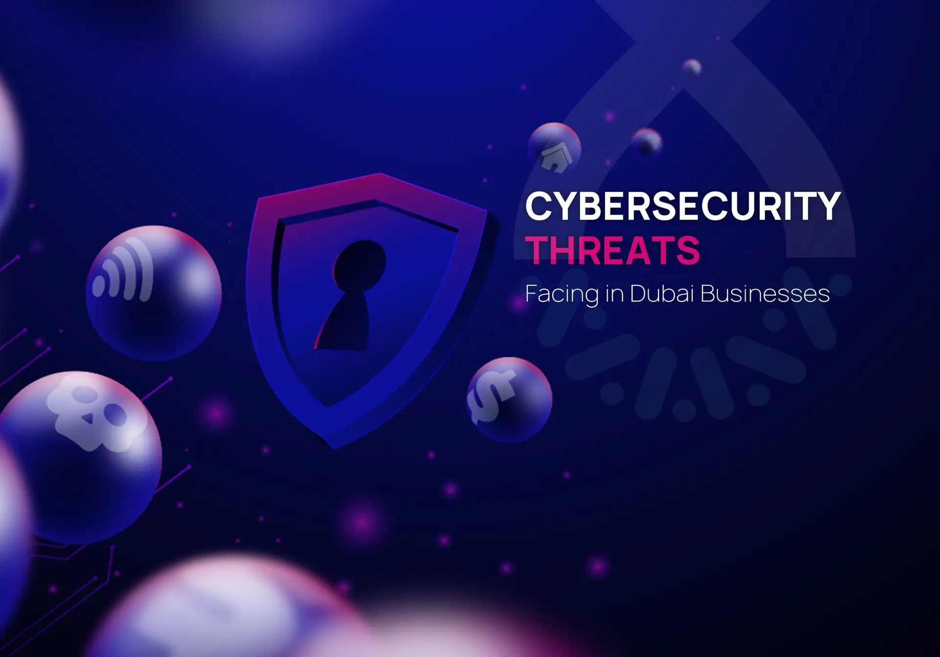 Top Cybersecurity Threats Dubai Businesses Are Facing