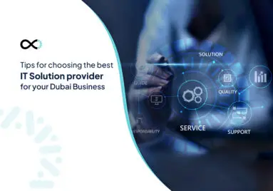 Tips for Choosing the Best IT Solution Provider for Your Dubai Business