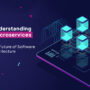Understanding Microservices: The Future of Software Architecture