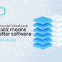 Using the Latest Tech Stack Means Better Software – Think Again