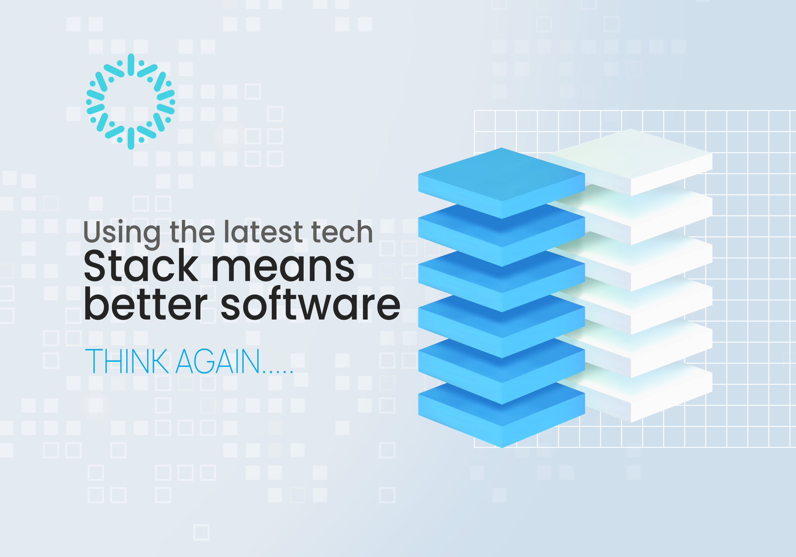 Using the Latest Tech Stack Means Better Software – Think Again