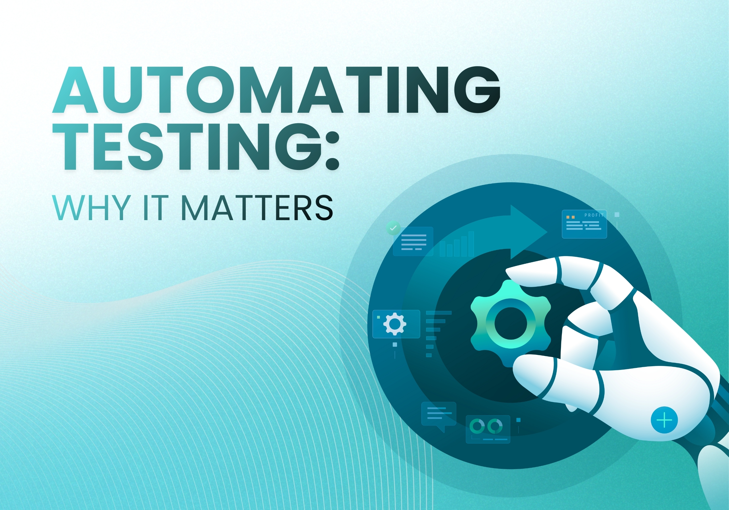 Automating Testing: Why It Matters