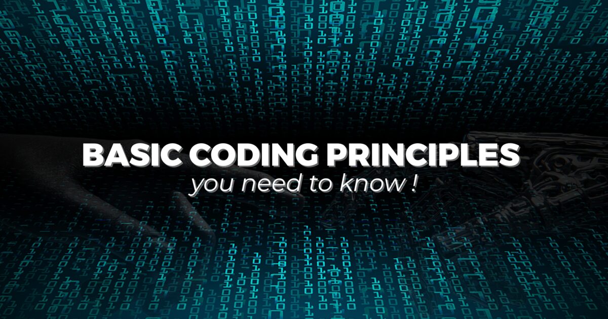 Basic coding principles you need to know