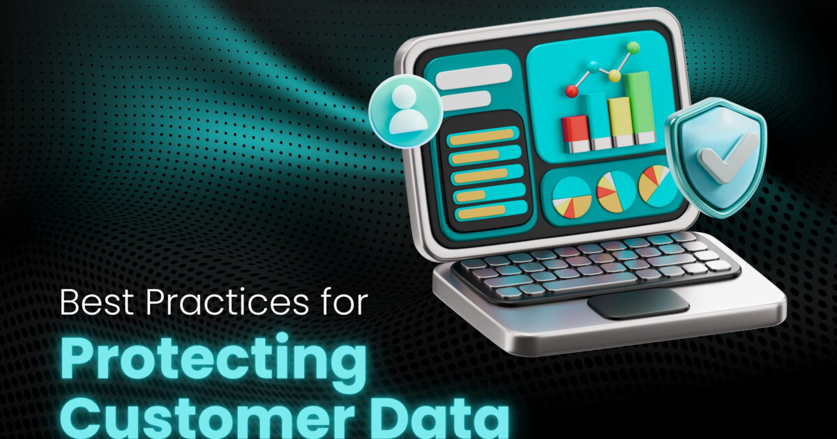 Best Practices for Protecting Customer Data