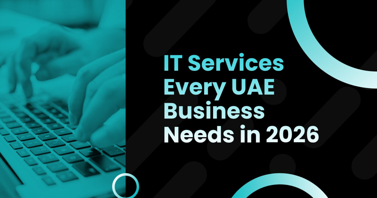 IT Services Every UAE Business Needs in 2026
