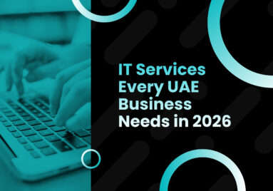 IT Services Every UAE Business Needs in 2026