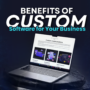 Benefits of custom software for your business