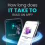How long does it take to build an app?