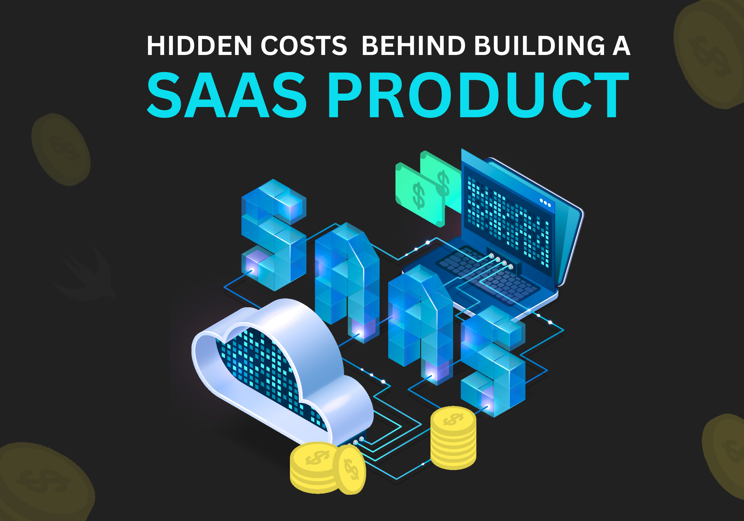 Hidden Costs behind building a SaaS Product