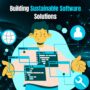 Green Tech: Building Sustainable Software Solutions