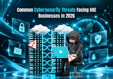 Common Cybersecurity Threats Facing UAE Businesses in 2026 